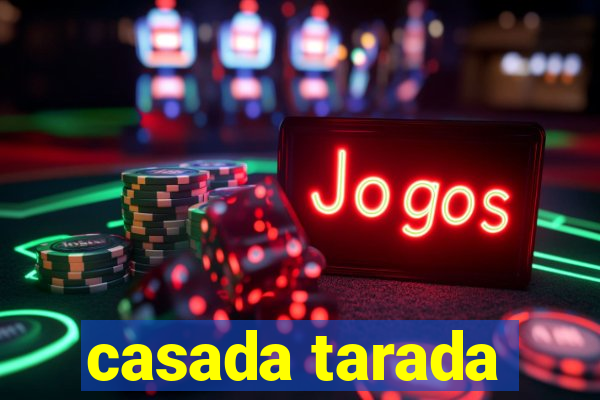 casada tarada